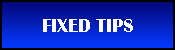 FIXED TIPS